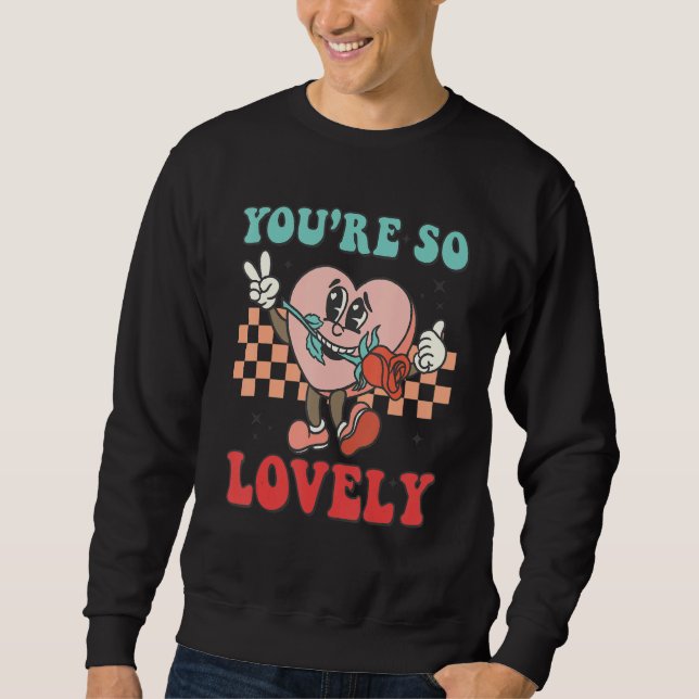 Sudadera You're So Lovely Groovy Retro Valentines Day  Hear (Anverso)