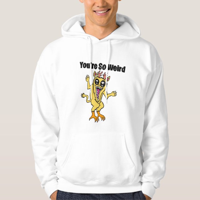 Sudadera You're So Weird  (Anverso)