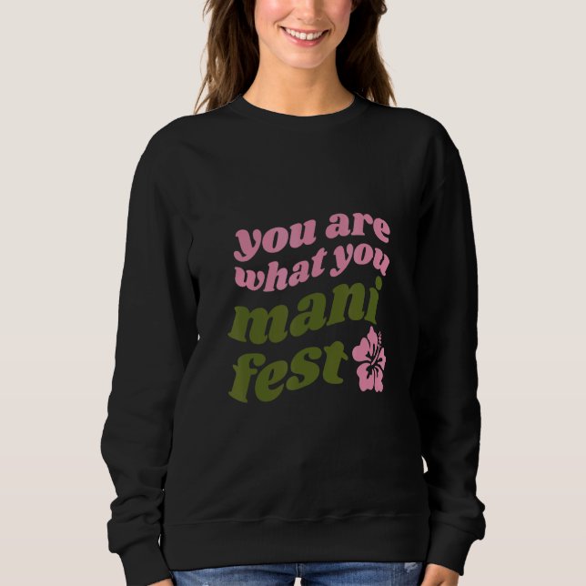 Sudadera You're what you manifest Quotes inspiring (Anverso)
