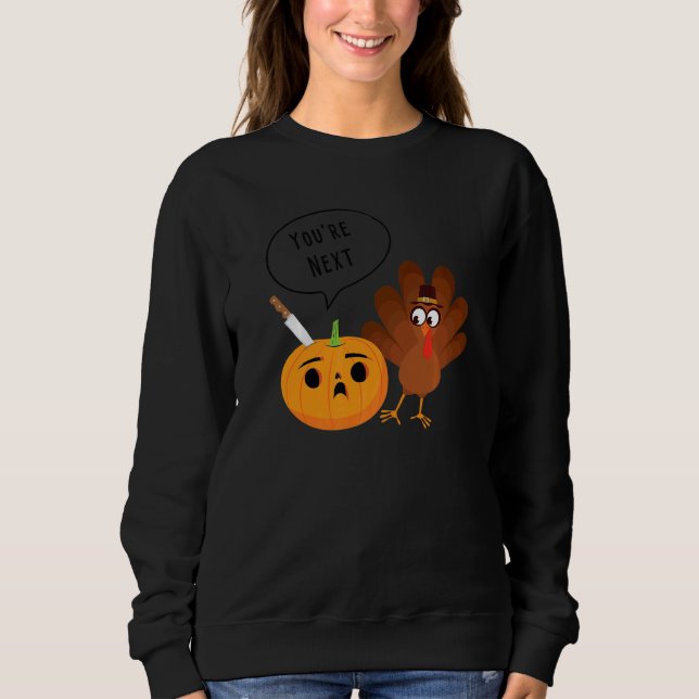 Sudadera Youu2019re Next  Pumpkin Warning Thanksgiving Turk (Anverso)