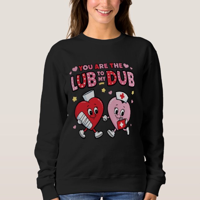 Sudadera Youu2019re The Lube To My Dub Funny CVICU Cardiac  (Anverso)