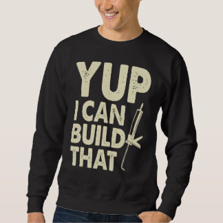 Sudadera Yup I Can Build That  Handymen Caulking Gun
