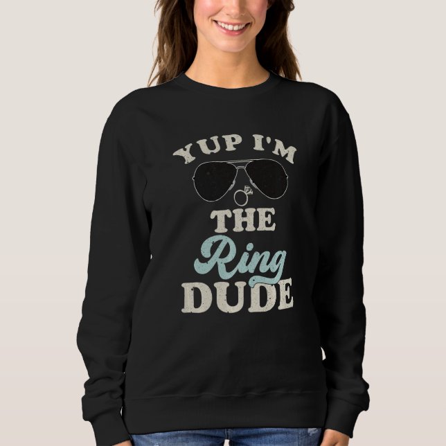 Sudadera Yup I'm The Ring Dude Bearer Wedding Party (Anverso)