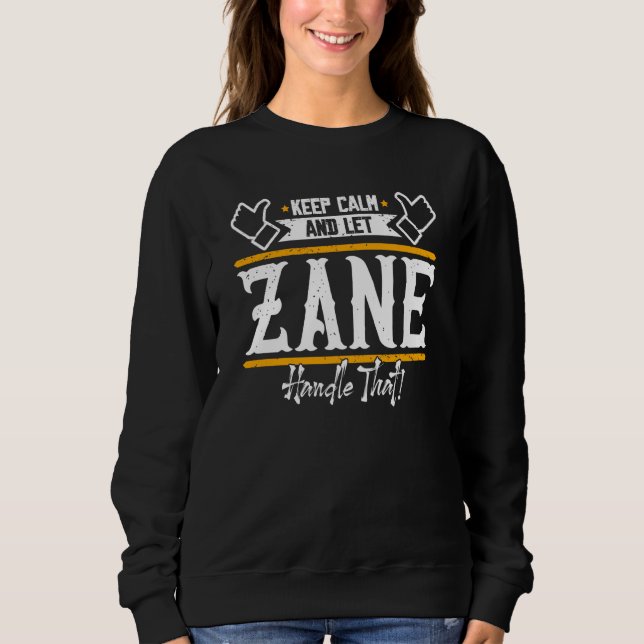 Sudadera Zane Keep Calm and let Zane handle that (Anverso)