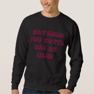 Sudadera ¿Zayumm que usted consiguió a Bae o Nah? Camiset