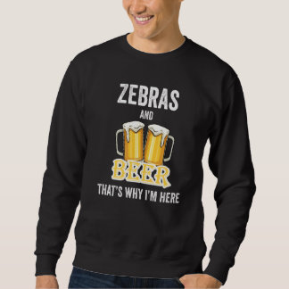 Sudadera Zebras And Beer That's Why I'm Here