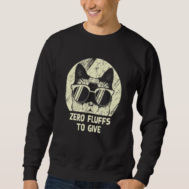 Sudadera Zero Fluffs To Give Cat   Cat Mom Kitten Cat Dad   (Anverso)