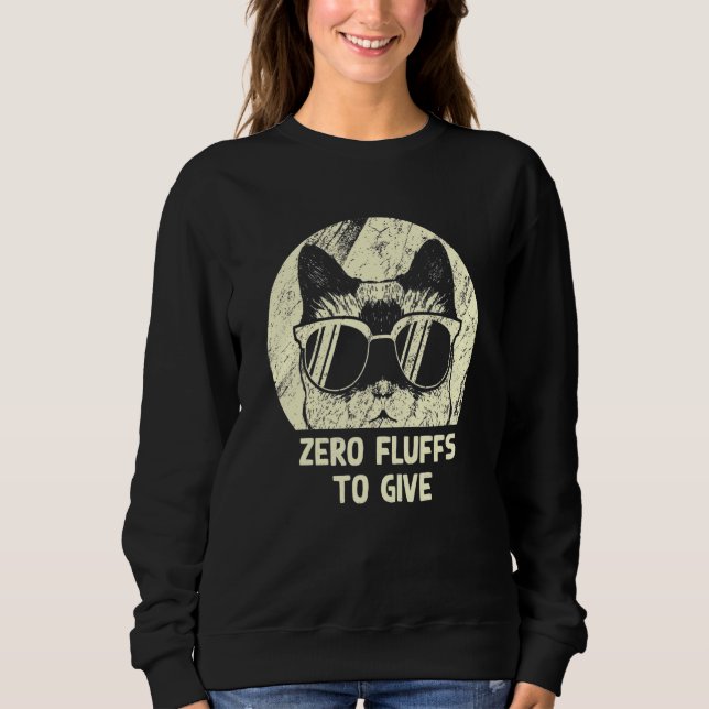 Sudadera Zero Fluffs To Give Cat   Cat Mom Kitten Cat Dad   (Anverso)