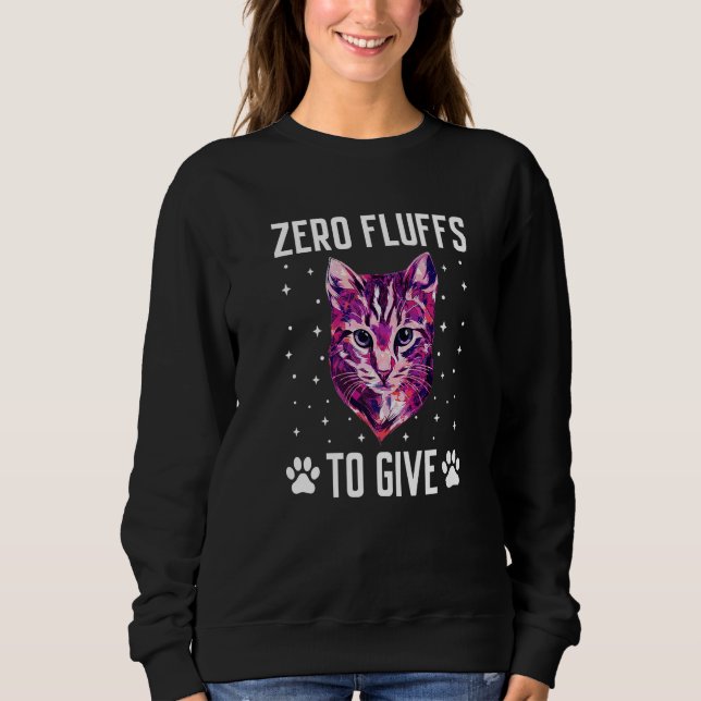 Sudadera Zero Fluffs to Give Cat  Cat Mom Kitten Cat Dad    (Anverso)