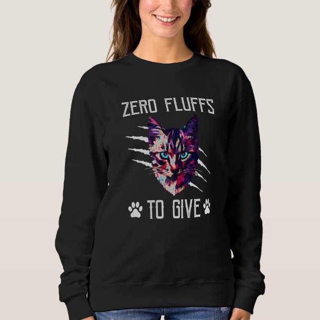 Sudadera Zero Fluffs to Give Cat  Cat Mom Kitten Cat Dad    (Anverso)