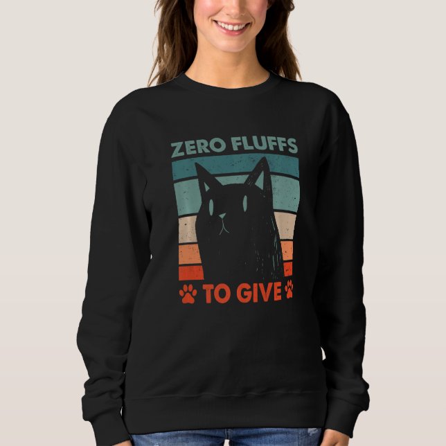 Sudadera Zero Fluffs to Give Cat Cat Mom Kitten Cat Dad  1 (Anverso)