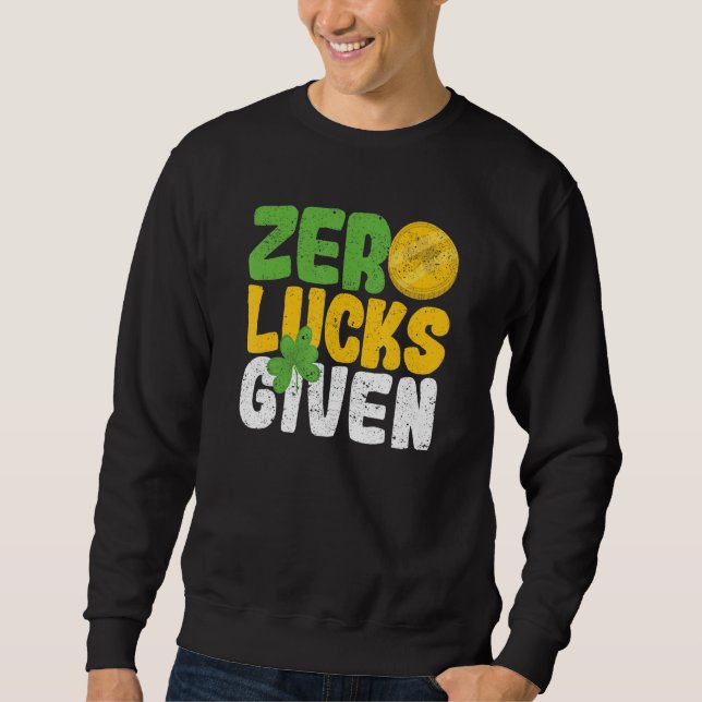 Sudadera Zero Lucks Given Funny Saint Patrick's Day Shamroc (Anverso)
