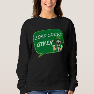 Sudadera Zero Lucks Given  St Patrick s Day St Paddys Day  