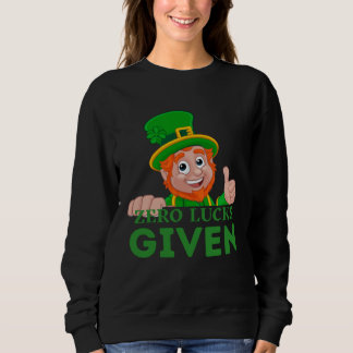 Sudadera Zero Lucks Given  St Patrick s Day St Paddys Day  