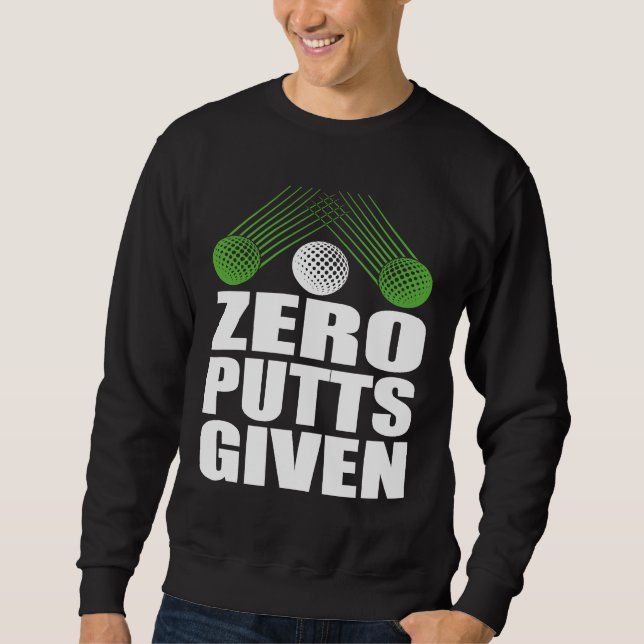 Sudadera Zero Putts Given Golfer Golf Player Jokes  Golf (Anverso)