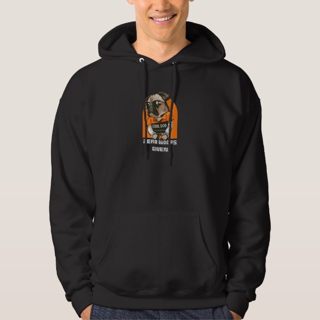 Sudadera Zero Woofs Given PUG Funny (Anverso)