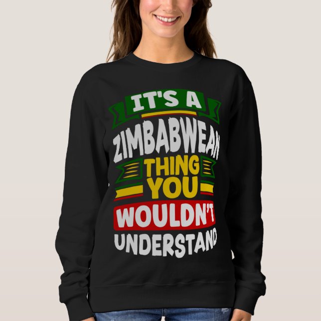 Sudadera Zimbabwean Zimbabwe Flag Its A Zimbabwean Thing (Anverso)