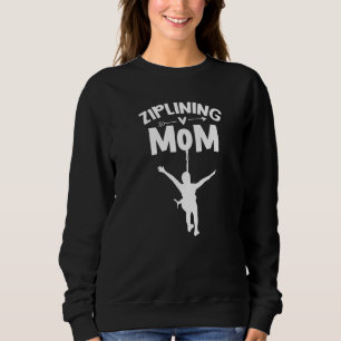 Sudadera Ziplining Mom Sports Hobby Zipline Dice Madre
