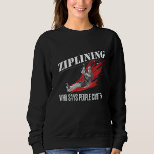 Sudadera Ziplining, que dice que la gente no puede volar Zi