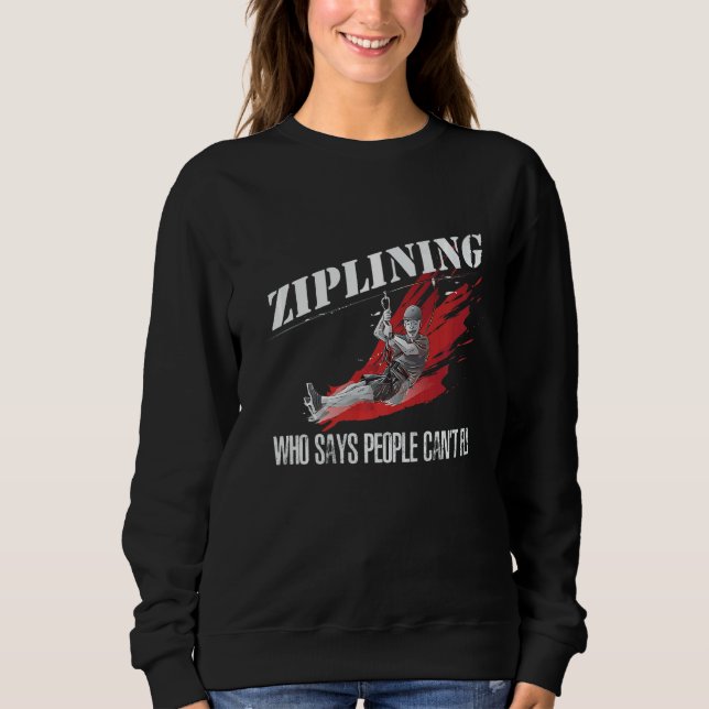 Sudadera Ziplining, que dice que la gente no puede volar Zi (Anverso)