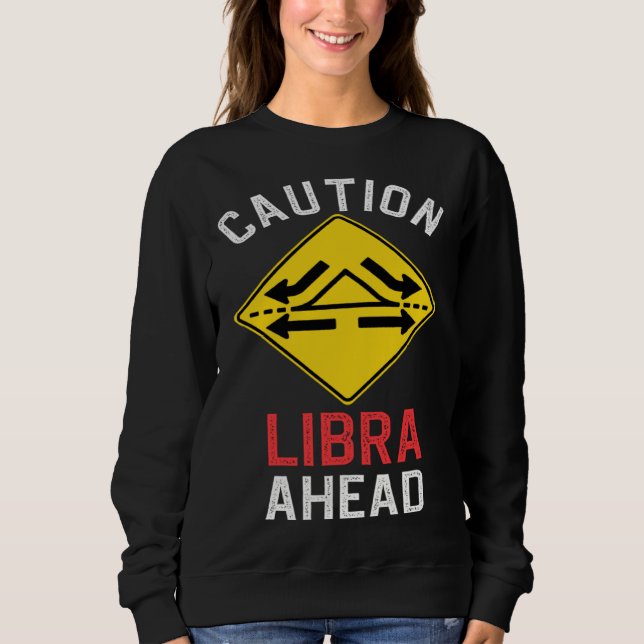 Sudadera Zodiac Horoscope Libra Road Sign Traffic Signal (Anverso)