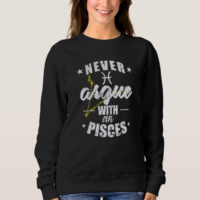 Sudadera Zodiac Sign Never argue with an Pisces Pisces (Anverso)
