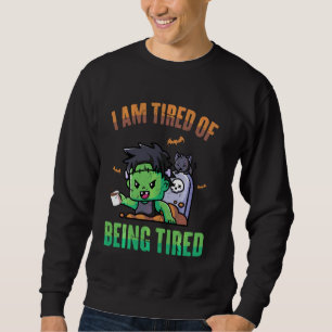 Sudadera Zombie Estoy Cansado De Estar Cansado De Ser Un Ga