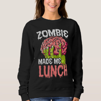 Sudadera Zombie Me Hizo Almorzar Trick O Treth Zomb Hallowe