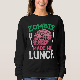 Sudadera Zombie Me Hizo Almorzar Trick O Treth Zomb Hallowe