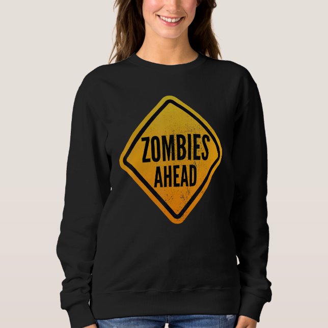 Sudadera Zombies ahead Funny Road Sign for Men, Women, Boys (Anverso)