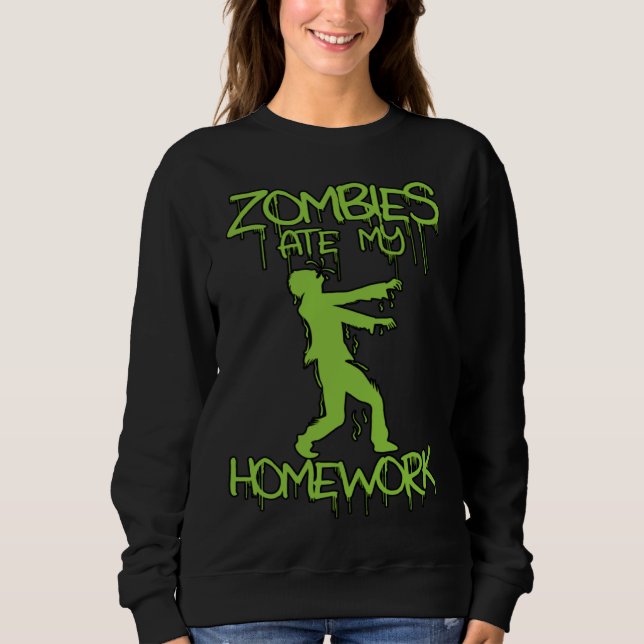 Sudadera Zombies ate my Homework   Halloween or School (Anverso)