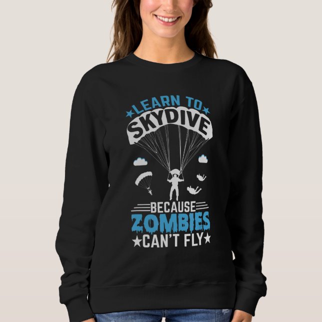 Sudadera Zombies Can't Fly   Skydiver Skydiving Parachuting (Anverso)