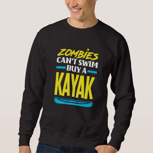Sudadera Zombies Can't Swim Buy A Kayak  Kayaking Kayaker (Anverso)