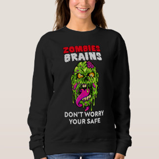 Sudadera Zombies Eat Brains Don't Worry Your Safe Hallowee