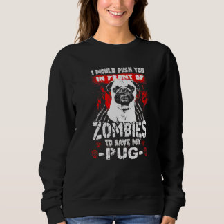 Sudadera Zombies Para Salvar A Mi Perro Pug   Halloween