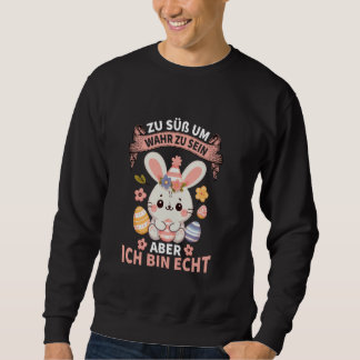 Sudadera Zu Süß Um Wahr Zu Sein Aber Ich Bin Echt Cute Happ