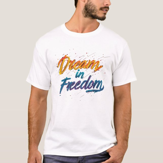 Sueño en libertad" Motivacional camiseta (Anverso)