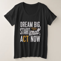 Sueño Grande, Empieza Pequeño, Actúa Ahora