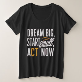 Sueño Grande, Empieza Pequeño, Actúa Ahora