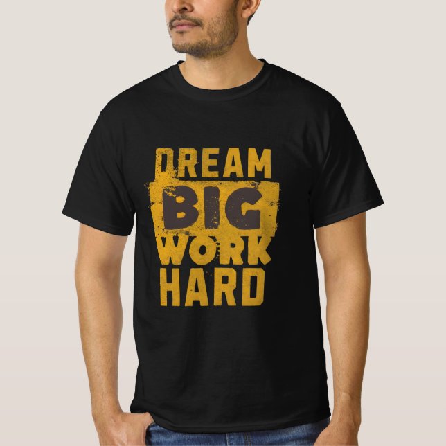 Sueño grande, trabajo duro - Camiseta motivacional (Anverso)