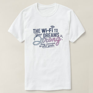 Sueños de camiseta con sueños de Wi-Fi motivaciona