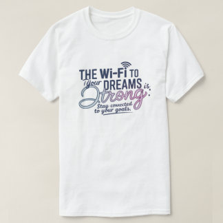 Sueños de camiseta con sueños de Wi-Fi motivaciona