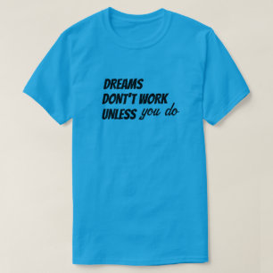 SUEÑOS DE Camiseta NO FUNCIONAN SIN SABER QUE lo h