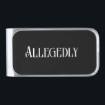 Sujeta Billetes Plateado Abogado<br><div class="desc">Supuestamente. Por el abogado en tu vida.</div>