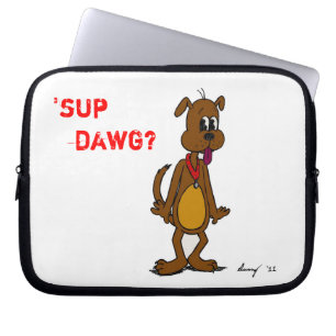 "¿SUP DAWG? Funda para portátil