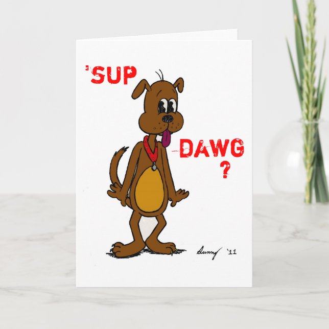 "¿SUP DAWG? Tarjeta de felicitación Doggy (Anverso)