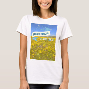 ¡Súper Bloom Tu Vida! Camiseta