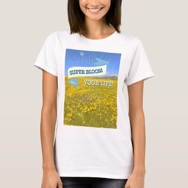 ¡Súper Bloom Tu Vida! Camiseta (Anverso)