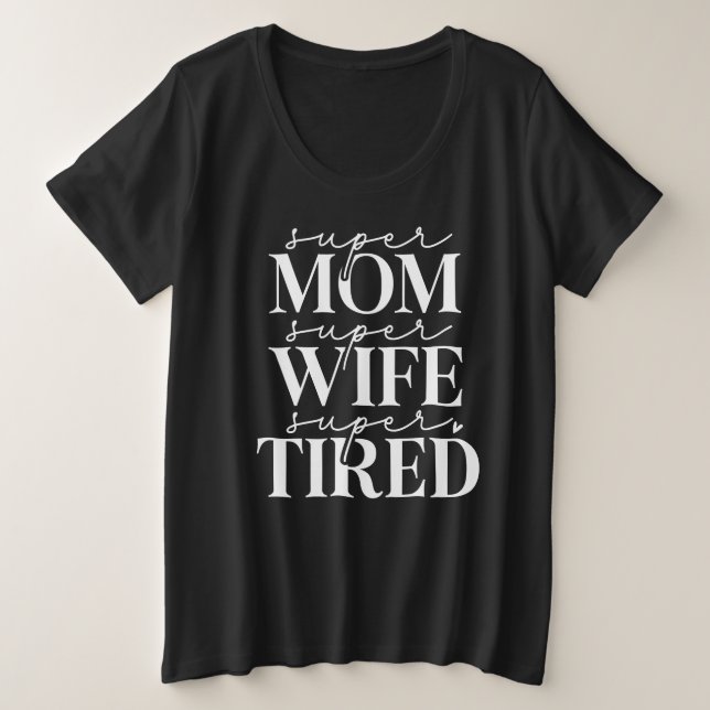 Super Mamá Esposa Cansada Más Camiseta (Anverso del diseño)