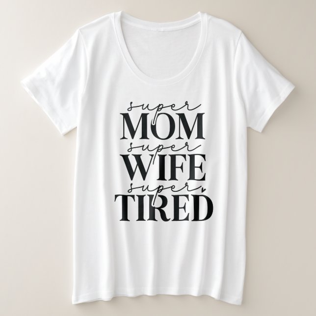 Super Mamá Esposa Cansada Más Camiseta (Anverso del diseño)